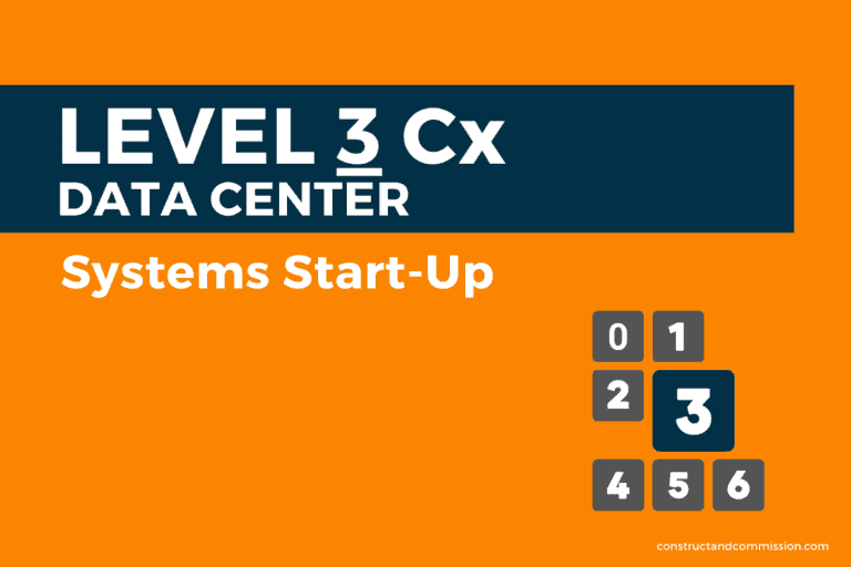 Level 3 Data Center Commissioning [Systems Start-Up] Steps and Template